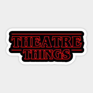 Theatre Things Sticker